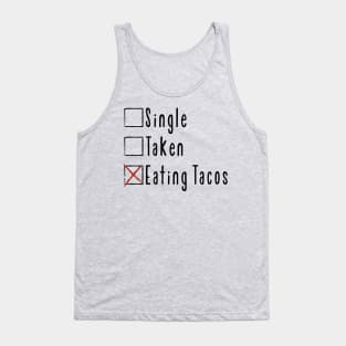 Single. Taken. Eating Tacos. Tank Top